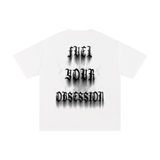 "Fuel Your Obsession" Tee
